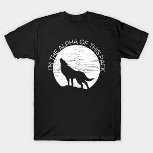 I'm The Alpha Of This Pack T-Shirt